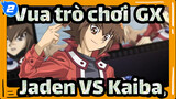 [Vua trò chơi! GX] Jaden VS Kaiba CN phụ đề_2