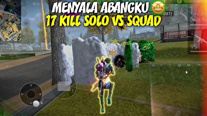 17 KILL SOLO VS SQUAD - MENYALA ABANGKU🔥