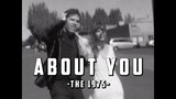 [Vietsub+Lyrics] About You - The 1975