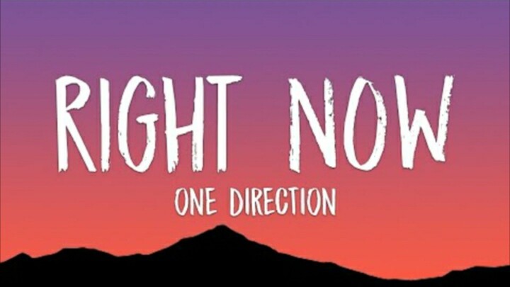 One Direction - Right Now (Full Lyrics)