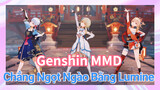 [Genshin, MMD] Chẳng Ngọt Ngào Bằng Lumine