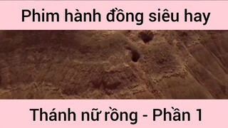 Phi hành động siêu hay Thánh Nữ Đồng #1