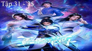 Cái Thế Đế Tôn Tập 31 - 35