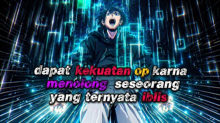 Dapat kekuatan op karna menolong seseorang yang ternyata iblis.Rekomendasi Manwha [Part 5]