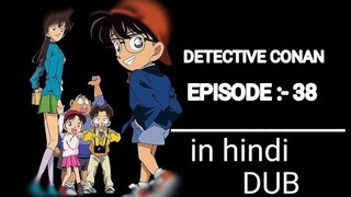 DETECTIVE CONAN | SEASON - 1 | EPISODE - 38 | IN HINDI | DUB