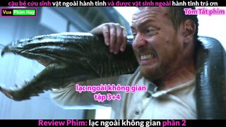 review phim Lạc Ngoài Không Gian 3 + 4 - Một mình ngoài không gian Đáng Sợ thế nào