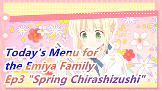 [Today's Menu for the Emiya Family] Ep3 "Spring Chirashizushi" Cut