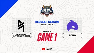 BLACKLIST vs ECHO GAME 1 | MPL PH S13 WEEK 7 BLCK vs ECHO