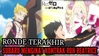 Spoiler Rezero Season2 Part15 Beatrice Mengikat Kontrak dengan Subaru Ronde Akhir Elsa Vs Garfiel