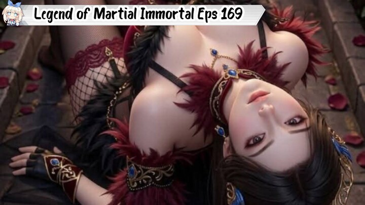 Legend of Martial Immortal Episode 169