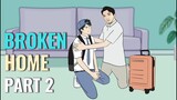 BROKEN HOME PART 2 - Animasi Sekolah
