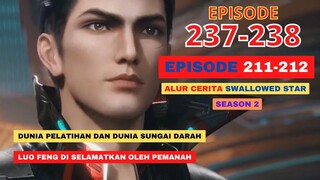 Alur Cerita Swallowed Star Season 2 Episode 211-212 | 237-238