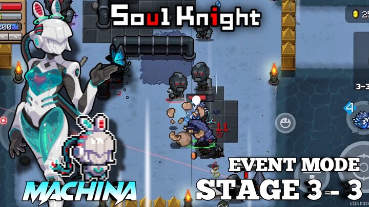 Machina | Baru Mulai Disambut Kroco Sebanyak Ini ?! | Stage 3 - 3 | Soul Knight
