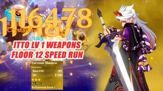 Itto C6 Weapons Level 1 Floor 12 Speed Run - Best DPS of Genshin Impact Now ?