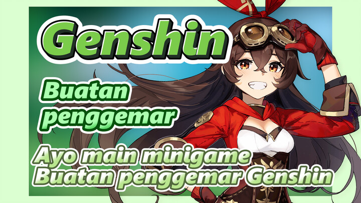 [Genshin, Buatan penggemar] Ayo main minigame Buatan penggemar Genshin