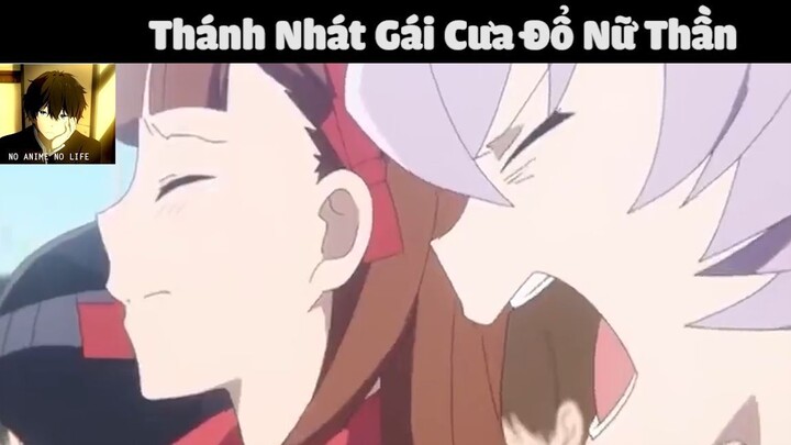 (P10) Thánh Nhát Gái Cưa Đổ Nữ Thần #ReviewAnime #BestScene