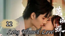 12  蓄谋已久的爱情 Xùmóu yǐ jiǔ de àiqíng [Long Enduring Affection]... 🇨🇳