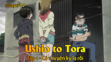 Ushio to Tora Tập 1 - Có chuyện kỳ lạ rồi