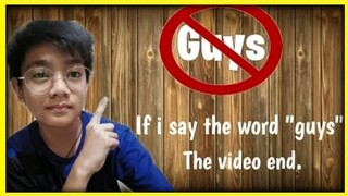 If i say the word "guys",the video end.|KimCyrus Tinio