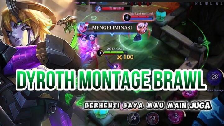 DYROTH MONTAGE BRAWL