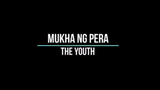 mukhang pera the youth