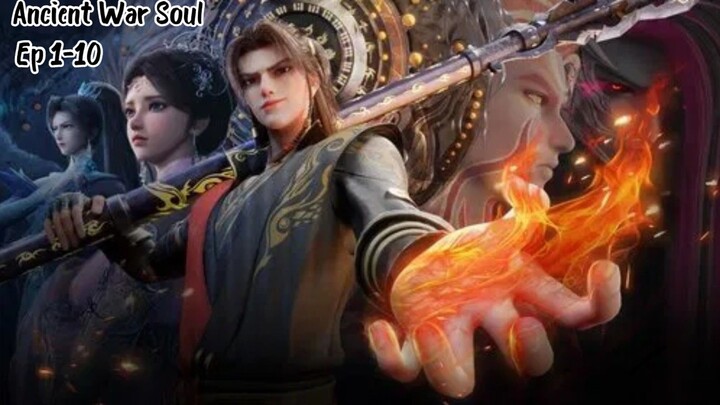 Ancient War Soul | Ep 1-10 | Indo Sub