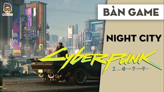 Lịch sử kinh hoàng - Night City Cyberpunk 2077 | Mọt Game