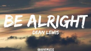 Dean Lewis - Be Alright (Lyrics)