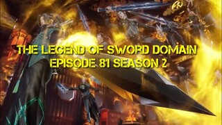 The Legend of Sword Domain Episode 81 [Season 2] Subtitle Indonesia