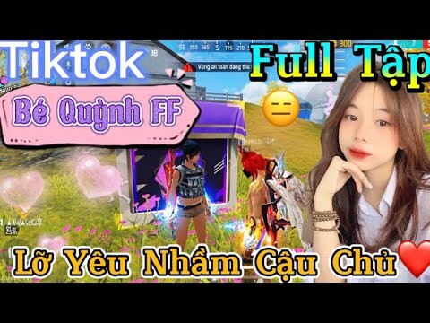 Tik Tok Free Fire | Phim ngắn: ''Lỡ Yêu Nhầm Cậu Chủ ”FULL Tập | Bé Quỳnh FF