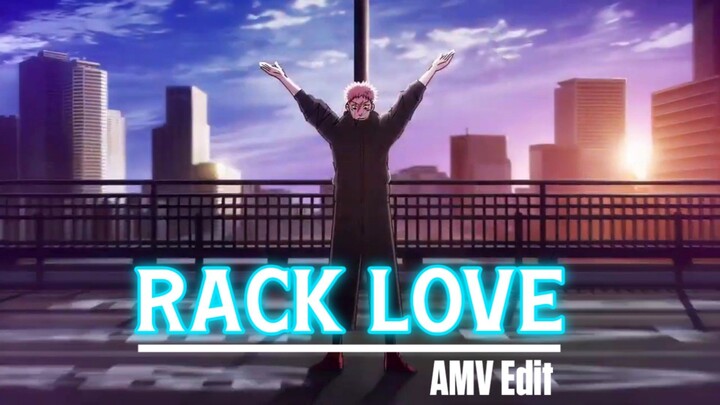 Rack Love || AMV Edit