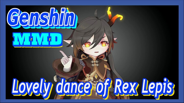 [Genshin  MMD]  Lovely dance of Rex Lepis