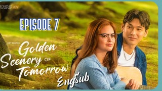 Golden Scenery Of Tomorrow : Episode 7 ENGSUB