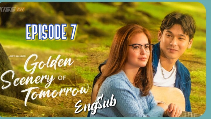 Golden Scenery Of Tomorrow : Episode 7 ENGSUB