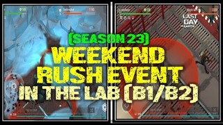 SEASON 23 | "WEEKEND RUSH EVENT"  Laboratory (B1 & B2)   - Last Day On Earth:  Survival