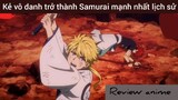 kẻ vô danh trở thành Samurai mạnh nhất lịch sử