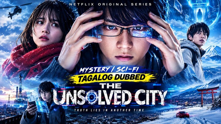 THE UNSOLVED  CITY a.k.a Erased TAGALOG DUBBED- Mystery/Sci-Fi