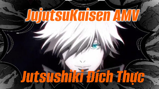 JujutsuKaisen AMV 
Jutsushiki Đích Thực