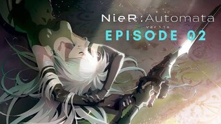 Nier Automata Ver1.1A Episode 02