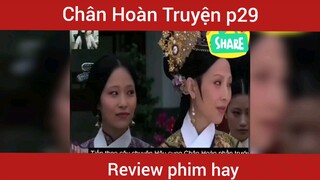 Review phim Chân Hoàn Truyện phần 29      #videohaynhat