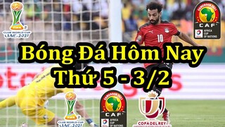 Lịch Thi Đấu Bóng Đá Hôm Nay 3/2 - Vô Địch Châu Phi & Cúp Nhà Vua Tây Ban Nha - Thông Tin Trận Đấu