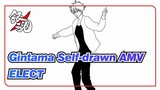 [Gintama Self-drawn AMV] ELECT By Gintama Boys