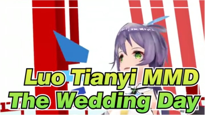 [Luo Tianyi MMD] The Wedding Day