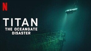 Titan - The Oceangate submersible disaster | 1080P HD full movie