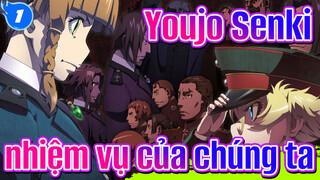 [Youjo Senki: Tanya Chiến Ký] Đừng quên nhiệm vụ của chúng ta_1