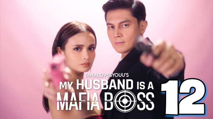 My Husband Is A Mafia Boss : Episode 12