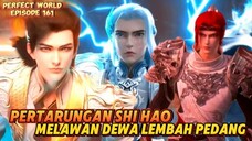 Pertarungan Shi Hao melawan Dewa Lembah Pedang 🔥