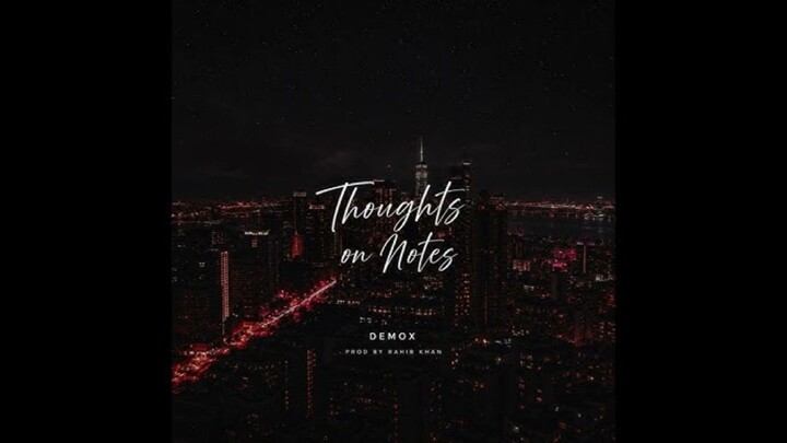 Thoughts On Notes - Demox | Prod. By Rahib Khan ( Official Audio)