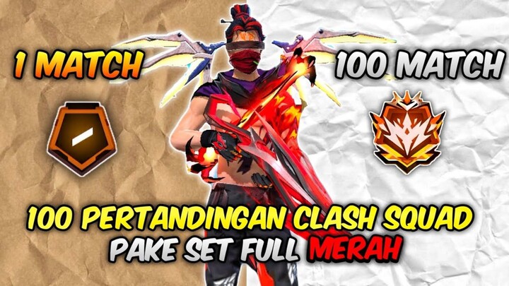 NAMATIN FREE FIRE CLASH SQUAD 100 PERTANDINGAN PAKE SET FULL MERAH KE GM