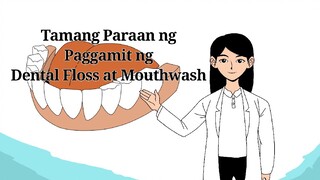 Tamang Paraan ng Paggamit ng Dental Floss at Mouthwash / Pinoy Animation